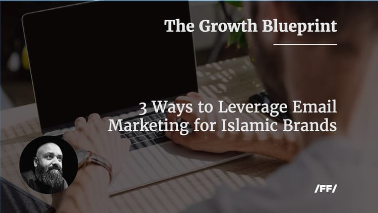 3 Ways to Leverage Email Marketing for Islamic Brands